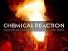 10 Facts about Chemical Reactions